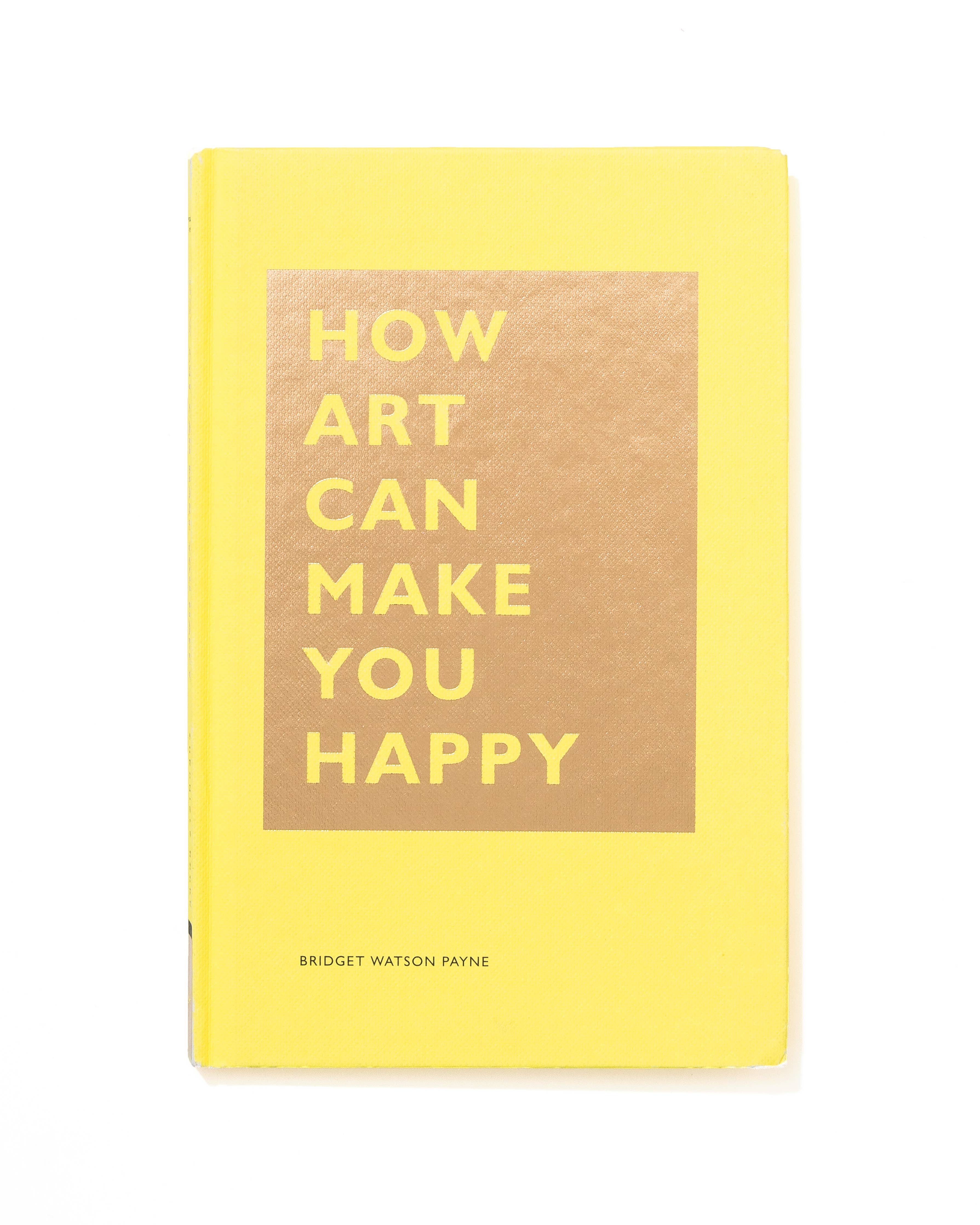 How Art Can Make You Happy by Bridget Watson Payne