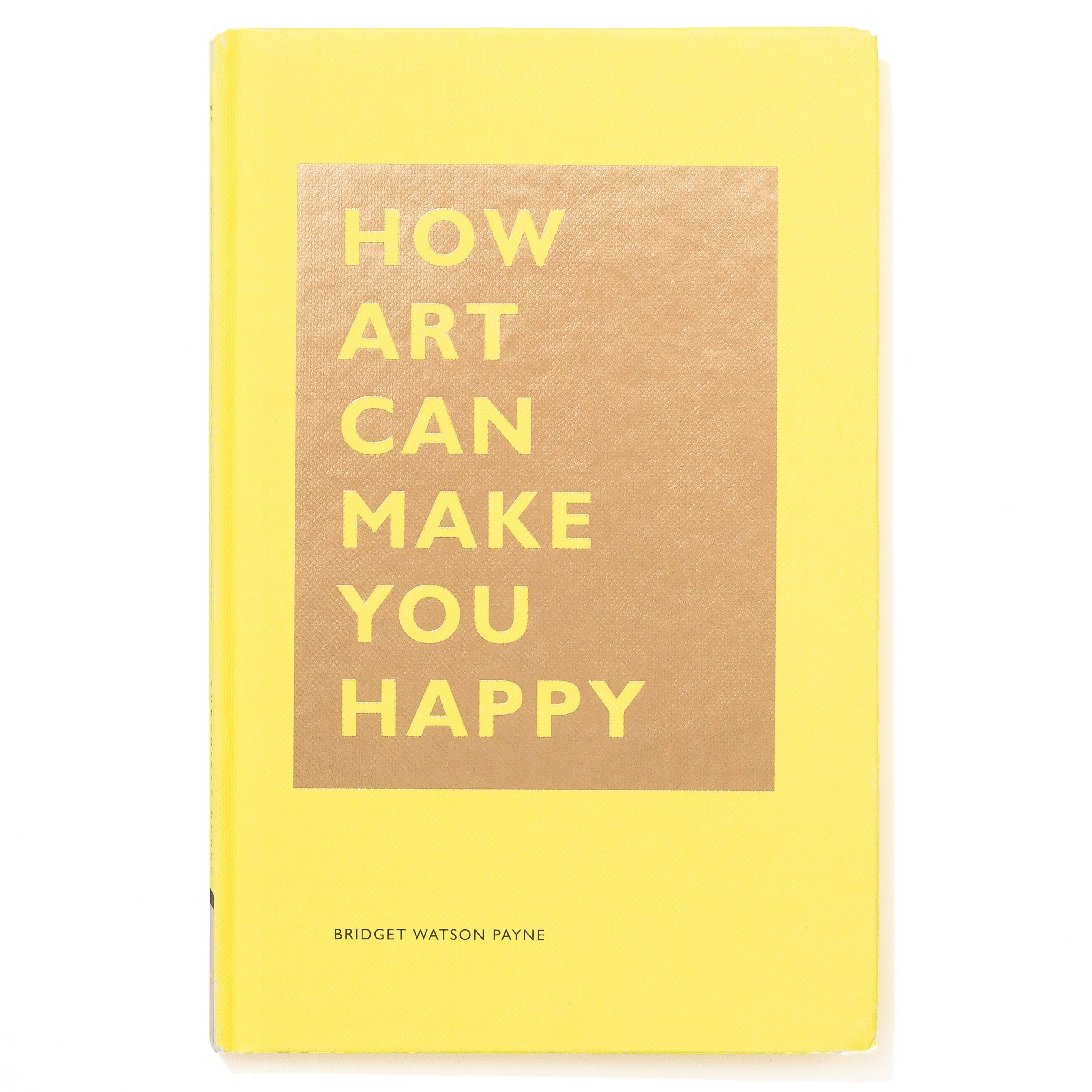 How Art Can Make You Happy by Bridget Watson Payne