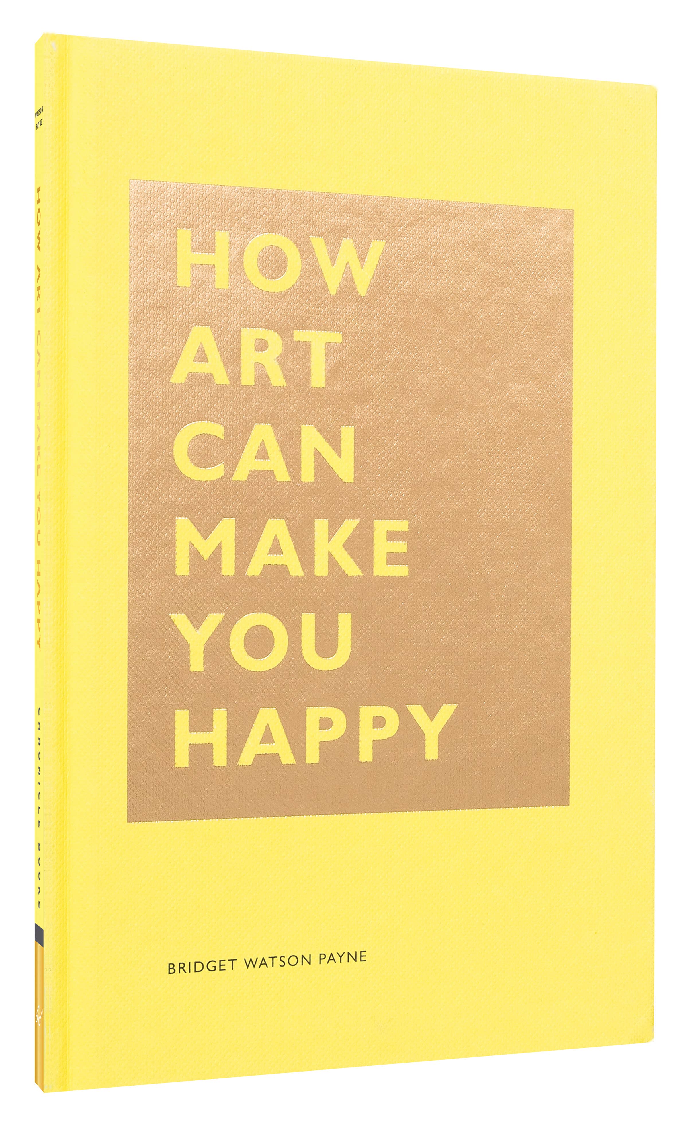 How Art Can Make You Happy by Bridget Watson Payne